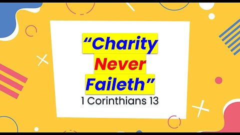 "Charity Never Faileth"