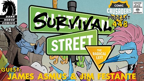 Comic Crusaders Podcast #448 - James Asmus & Jim Festante / SURVIVAL STREET