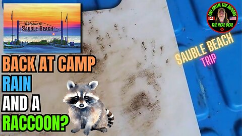 08-17-24 - Sauble Beach Trip - Back At Camp, Rain And A Raccoon, Huh? - Part-7