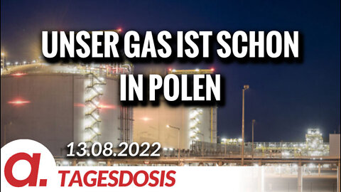 Unser Gas ist schon in Polen | Von Hermann Ploppa