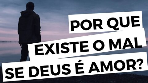 POR QUE Existe o Mal Se Deus é Amor? - INTRODUÇÃO - Lição 1 - Escola Sabatina - Leandro Quadros