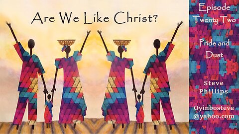 Are We Like Christ 22 Pride and Dust