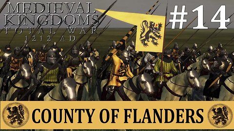 County of Flanders: Medieval Kingdoms 1212 AD Total War Attila Campaign #14