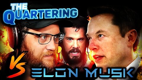 Elon Musk Betrays TheQuartering & Steven Crowder Vs Everyone!