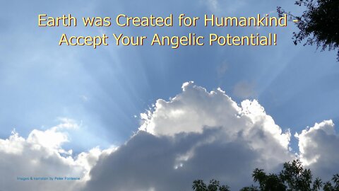 Earth was Created for Humankind - Accept Your Angelic Potential