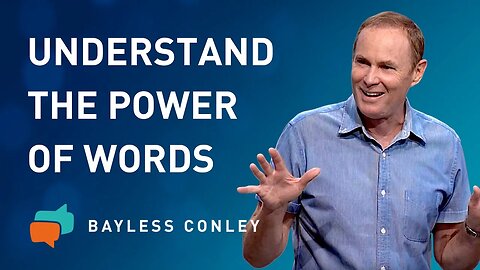 The Incredible Power of Words (2/2) | Bayless Conley