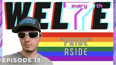 WEL7E: Pride Aside