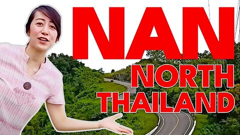 Living in the Far NORTH of THAILAND - NAN.