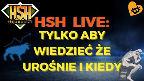 HajSoHolicy Live: Tylko aby wiedzieć, że urośnie i kiedy...🤔