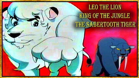 Leo the Lion and the saber tooth tiger