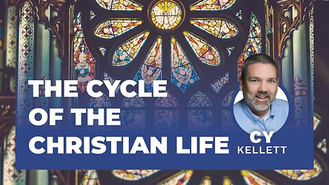 The Cycle of the Christian Life - Cy Kellett