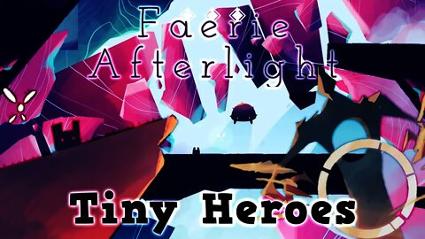 Faerie Afterlight - Tiny Heroes