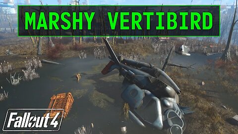 Fallout 4 | Crashed Vertibird (Marshland)