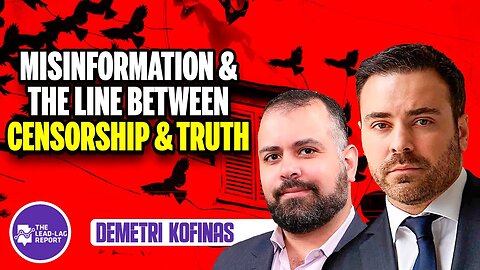 Navigating the Misinformation Maze with Demetri Kofinas: Truth vs Censorship