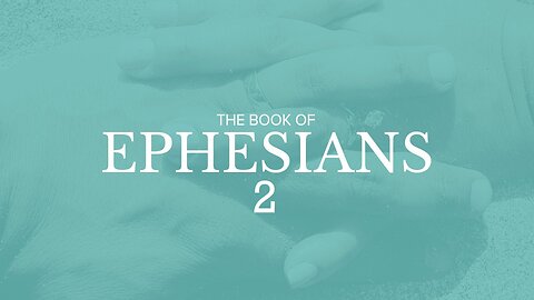 Ephesians - Chapter 2