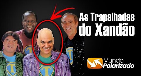 As Trapalhadas do Xandão podem derrubá-lo do poder!