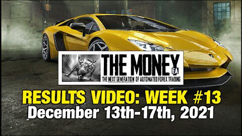 "The Money" Expert Advisor: Week #13 Stats, Dec 13th-17th, 2021. #1 Forex EA / FX Trading Robot.