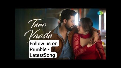 Tere Vaaste Full Video Song