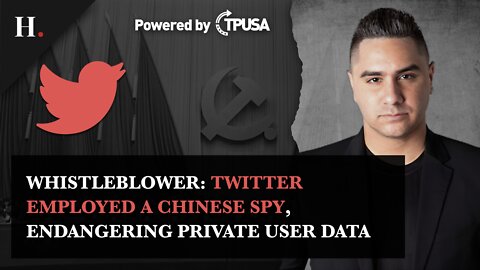 Whistleblower: Twitter Employed a Chinese Spy, Endangering Private User Data