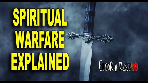 Spiritual Warfare Explained- Exposing Dark Tactics