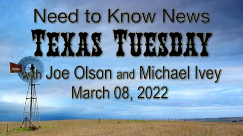 Need to Know (8 March 2022) TEXAS TUESDAY with Joe Olson and Michael Ivey