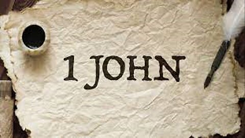 STUDY OF THE EPISTLES OF 1 JOHN - 1 JOHN 5V14-21