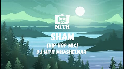 SHAM (Hip Hop Mix) - DJ MITH MHASHELKAR