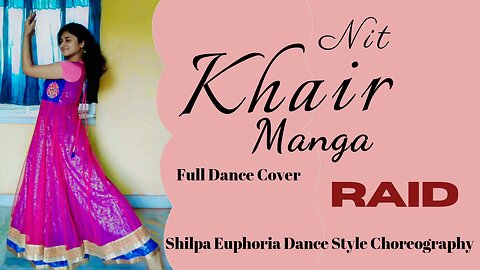 Nit Khair Manga Full Dance Cover From Raid Film #dance