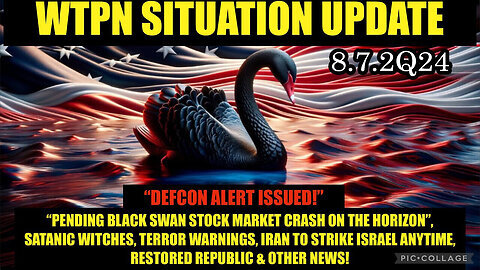 Situation Update 8-7-2Q24 “Iran- Israel War, Terrorism, Black Swan, Vt-Intel”