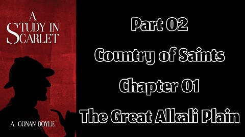 Part 02 - Chapter 01: On The Great Alkali Plain || A Study in Scarlet by Sir Arthur Conan Doyle