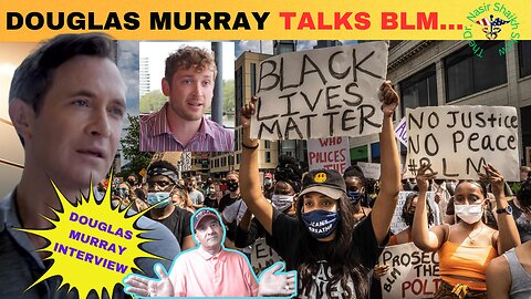 UNPACKING BLM: Douglas Murray Candid Interview on the BLM Movement