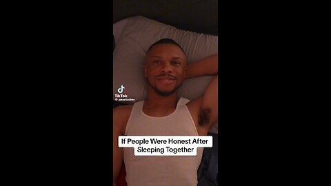 If People Were Honest After Sleeping Together 😳