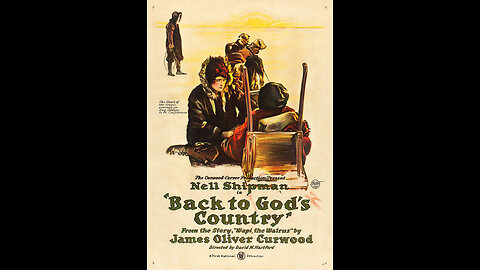 Movie From the Past - Back to God's Country - 1919