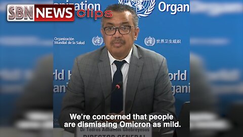 TEDROS ADMITS "MORONIC" VARIANT IS MILD, YET SAYS "VACCINES" WON'T STOP IT" - 5597