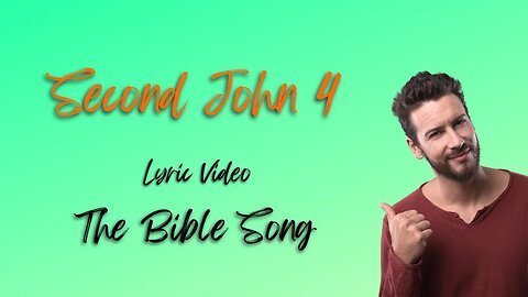 Second John 4 [Lyric Video] - The Bible Song