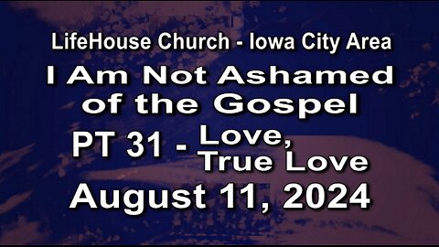 LifeHouse 081124–Andy Alexander “I Am Not Ashamed” (PT31) Love, True Love