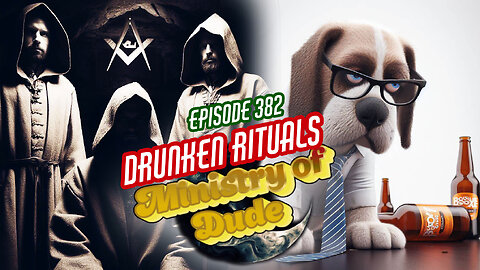 Drunken Rituals | Ministry of Dude #382