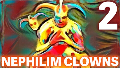 The NEPHILIM Looked Like CLOWNS - 2 - Heyoka Jesters