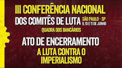 Ato de Encerramento | III Conferência Nacional dos Comitês de Luta