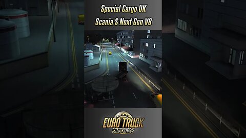 UK Special Cargo delivery - Scania S Next Gen V8 mod - #ets2 #ets2mods #eurotrucksimulator2 #gaming