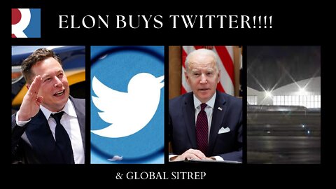 Rogue News In The Morning Elon BUYS TWITTER!!!! & Global Sitrep