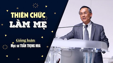 THIÊN CHỨC LÀM MẸ - 2 Timôthê 1:1-5 || Mục sư TRẦN TRỌNG NHA