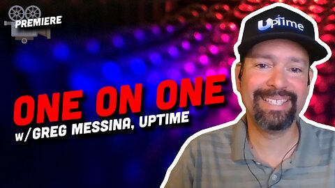 One on One with Greg from UpTime