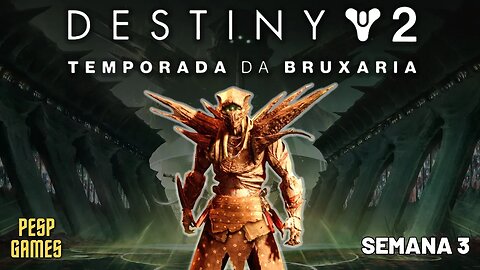 Destiny 2 - Temporada da Bruxaria: O Caminho da Lâmina | Semana 3