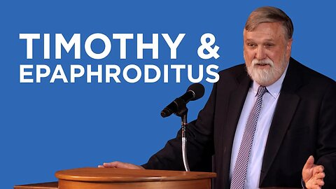 Timothy and Epaphroditus (Philippians #9) | Douglas Wilson