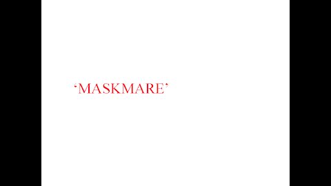 ‘MASKMARE’ - THE DREAM