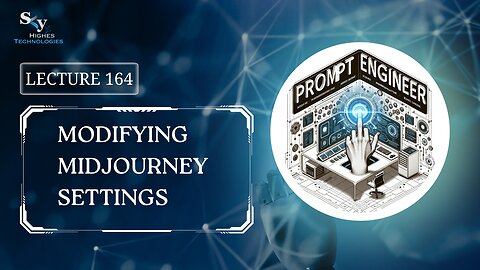 164. Modifying Midjourney Settings | Skyhighes | Prompt Engineering