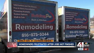 Homeowners frustrated after jobs not finished