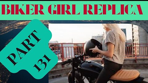 Biker Girl Replica Part 131