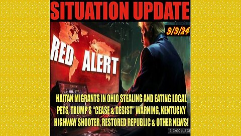 SITUATION UPDATE 9/9/24 - Haitian Migrants, Kentucky Shooter, Cease & Desist, Vt Intel